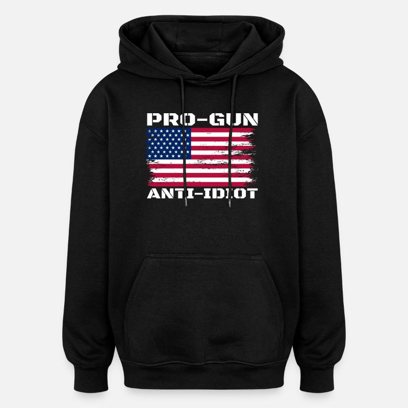 Pro-Waffen, Anti-Idiot - Oversized Unisex Hoodie - Schwarz