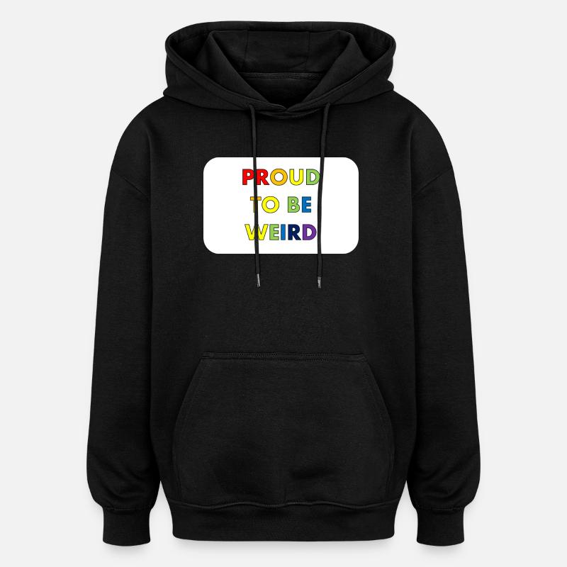 Fier d’être bizarre - Sweat à capuche oversize unisexe - noir