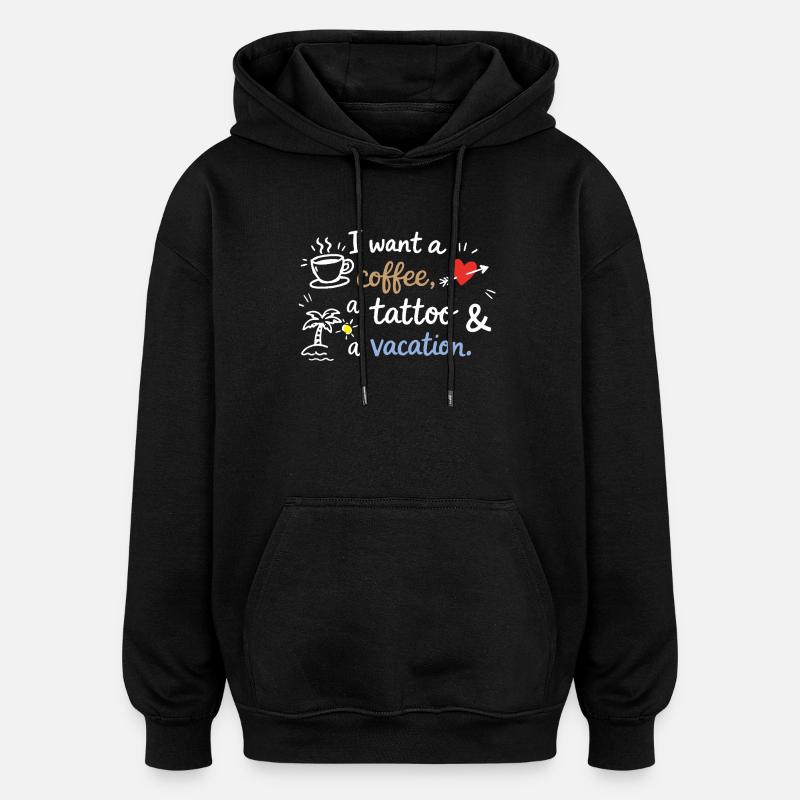 Voglio un caffè, un tatuaggio e una vacanza - Felpa con cappuccio unisex oversize - nero