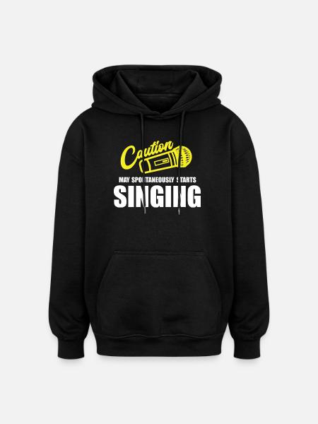 Caution My Spontaneity Starts Singing - Oversized Unisex Hoodie - black