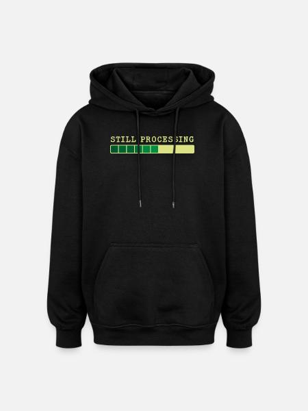 Still Processing - Trwa Przetwarzanie - Oversized Unisex Hoodie - black