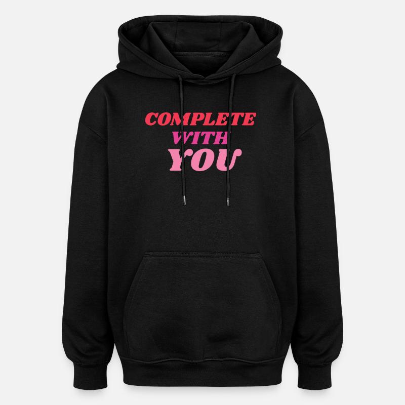 Complete With You Romantic Statement - Oversized Unisex Hoodie - black