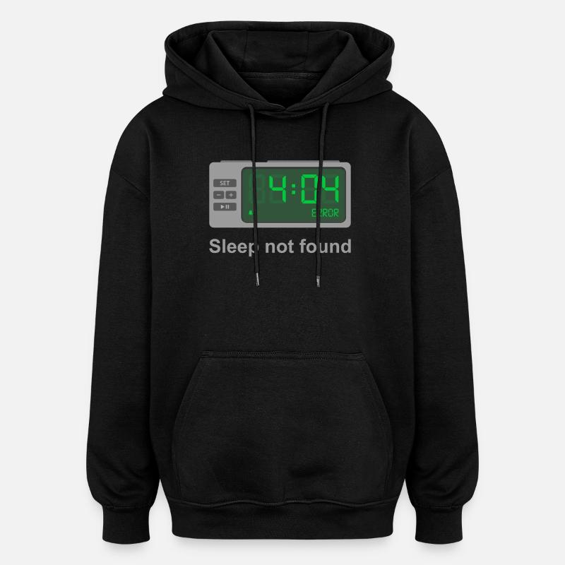 Fehler 404 – Schlaf nicht gefunden - Oversized Unisex Hoodie - Schwarz