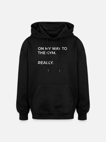 On the way to training. Really. - Oversized Unisex Hoodie - black