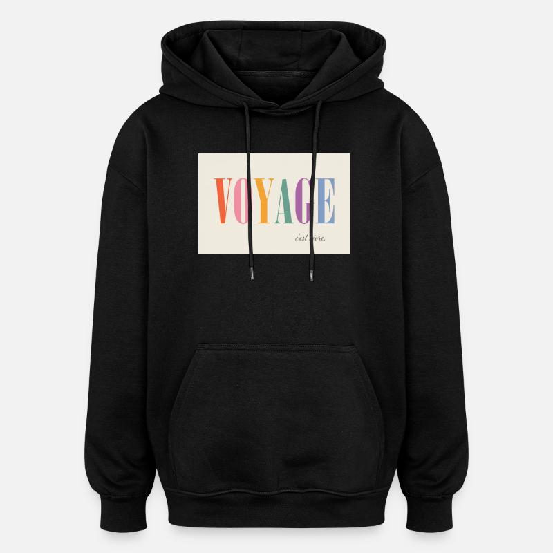 Voyage – c'est vivre - Oversized Unisex Hoodie - black