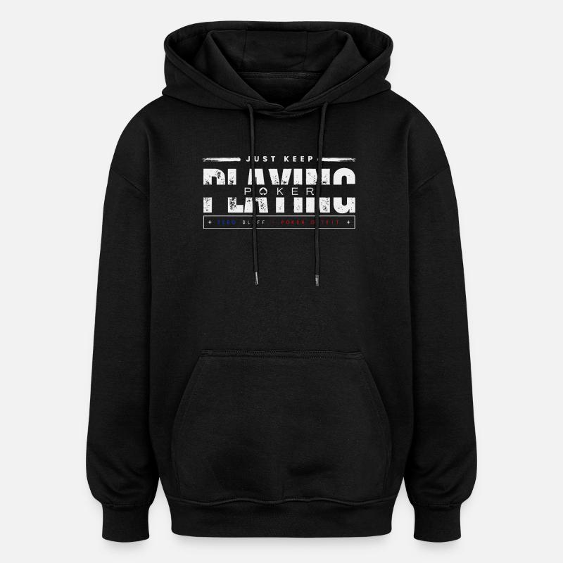 keep playing white-poker - Oversized Unisex Hoodie - black
