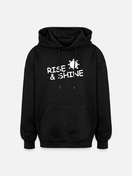 RISE & SHINE - Oversized Unisex Hoodie - black