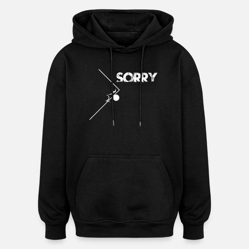 Désolé ! Coup de tranche parfait - Sweat à capuche oversize unisexe - noir