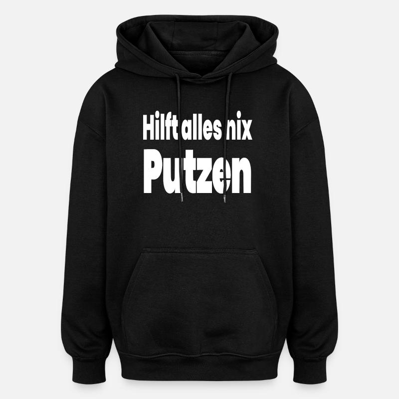 Putzen - Oversized Unisex Hoodie - Schwarz