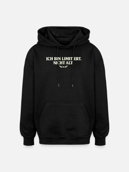 I'm limited, not old - Oversized Unisex Hoodie - black