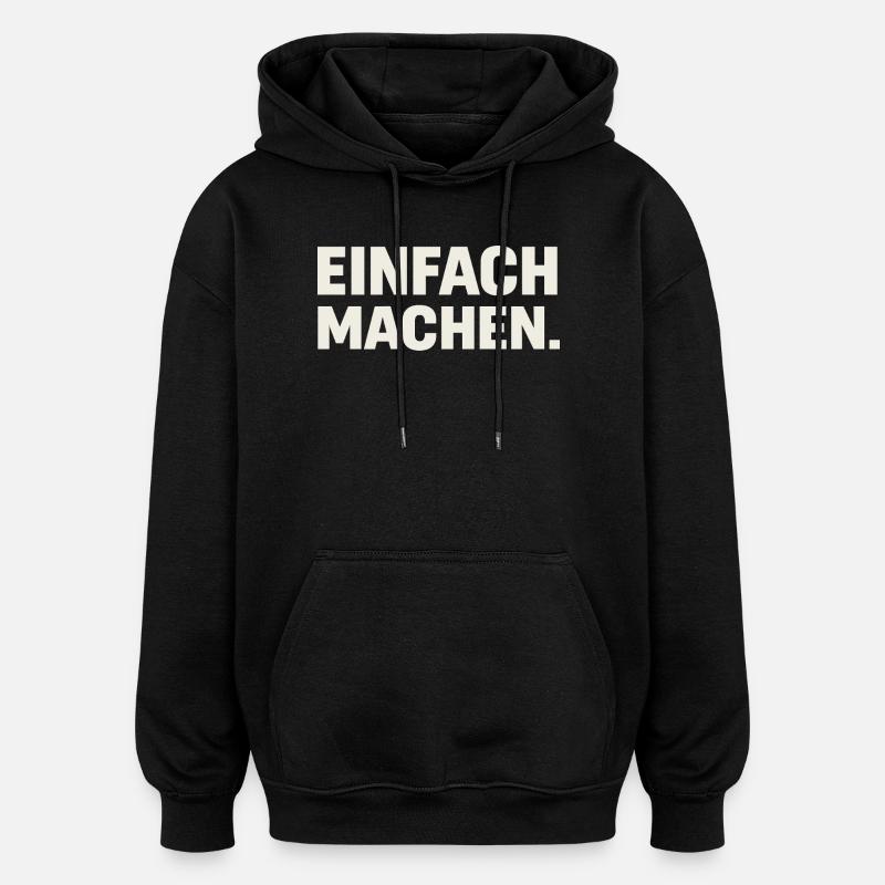 Einfach Machen Großbuchstaben - Oversized Unisex Hoodie - Schwarz