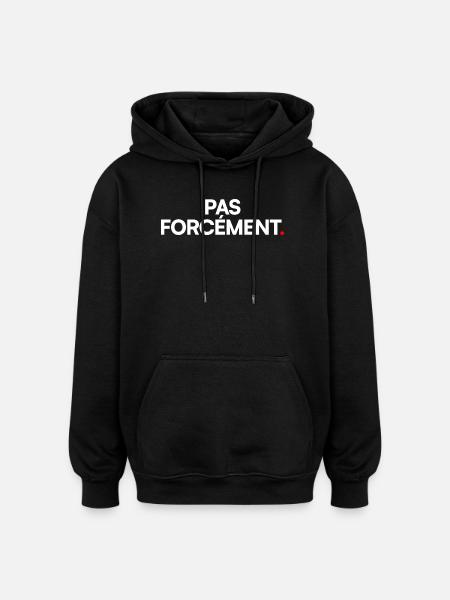 Pas forcément - Sweat à capuche oversize unisexe - noir