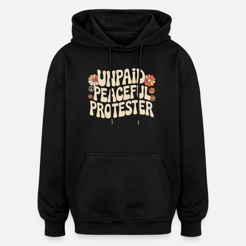 Obetald fredlig demonstrant och aktivist säger demonstration - Oversized luvtröja unisex - svart