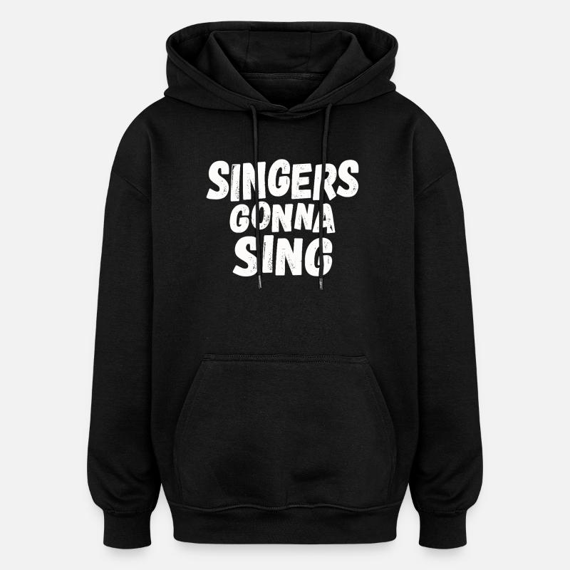 Les chanteurs vont chanter - Sweat à capuche oversize unisexe - noir