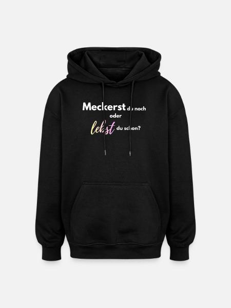 Meckerst_du_noch_oder_lebst_du_schon_-4- - Oversized Unisex Hoodie - Schwarz