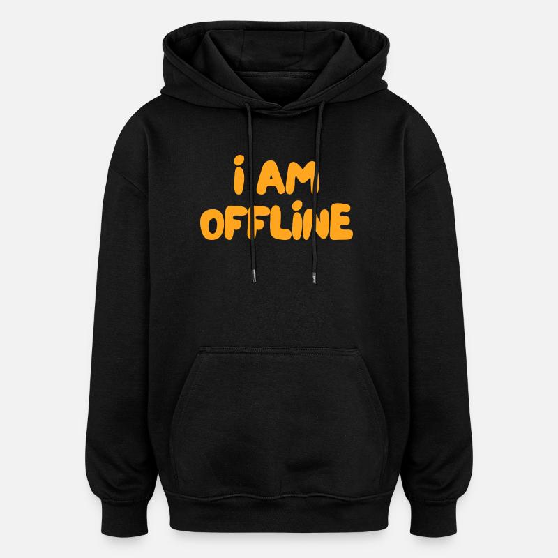 I am offline - Oversized Unisex Hoodie - black