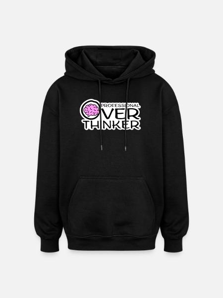 Professional Overthinker Funny Brooding Anxiety Logo - Oversized Unisex Hoodie - black