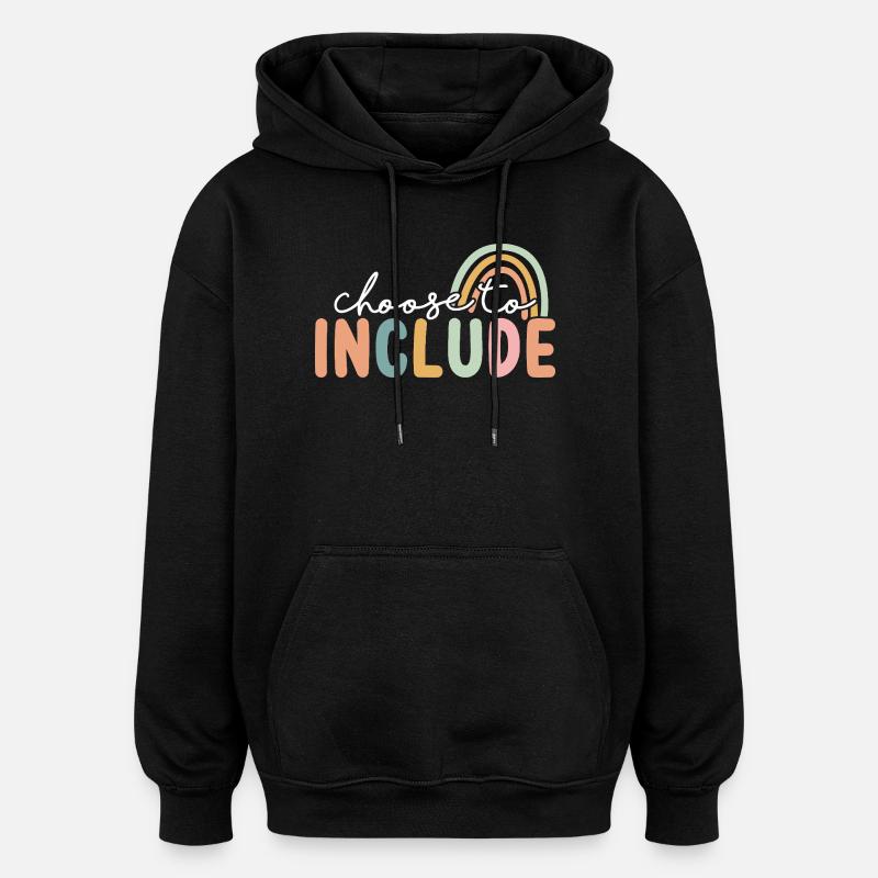 Choose It To Include Rainbow - Oversized Unisex Hoodie - black