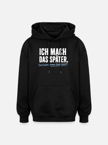 Ich mach das Später Prokrastinierer - Oversized Unisex Hoodie - Schwarz