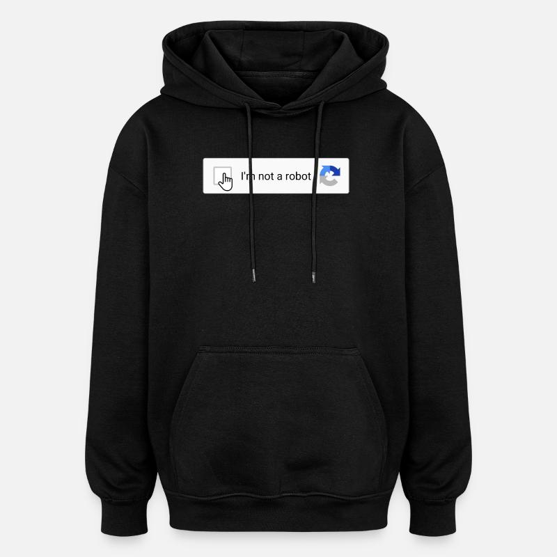 I'm not a robot - Oversized Unisex Hoodie - black