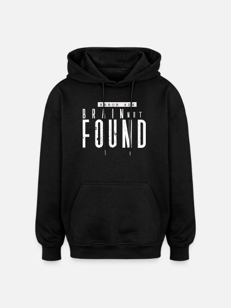 Error 404 Lost Brain - Oversized Unisex Hoodie - black