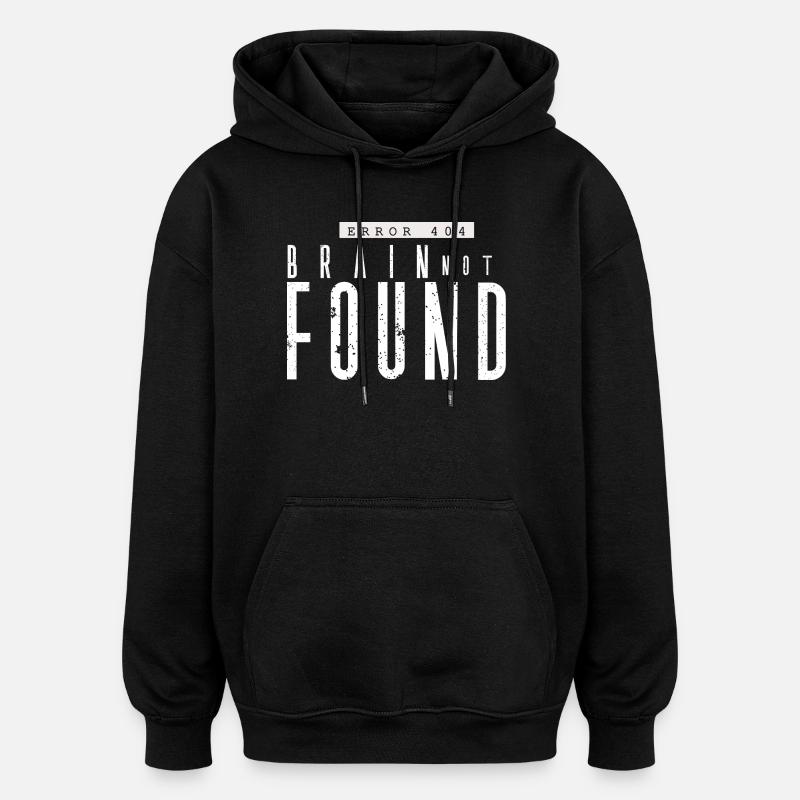 Error 404 Lost Brain - Oversized Unisex Hoodie - black