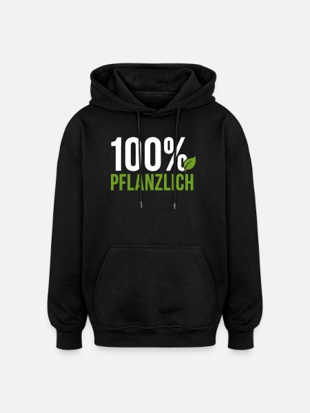 100% Pflanzlich - Vegan Geschenkidee - Oversized Unisex Hoodie - Schwarz