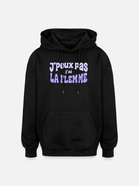 J'peux pas j'ai la flemme - Sweat à capuche oversize unisexe - noir