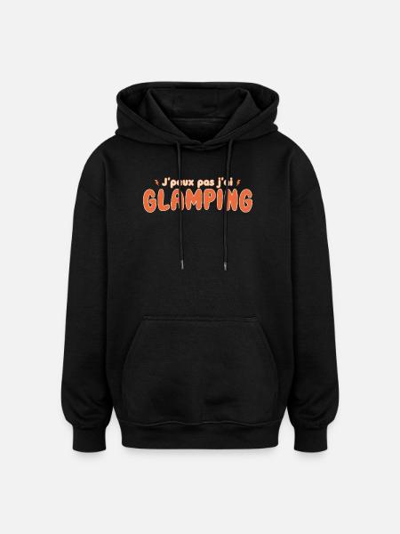 J'peux pas j'ai Glamping - Sweat à capuche oversize unisexe - noir