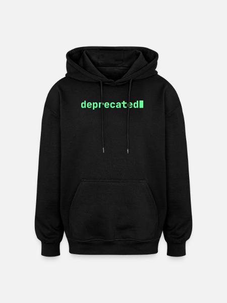 Feeling Deprecated | Developer mood - Oversized Unisex Hoodie - black