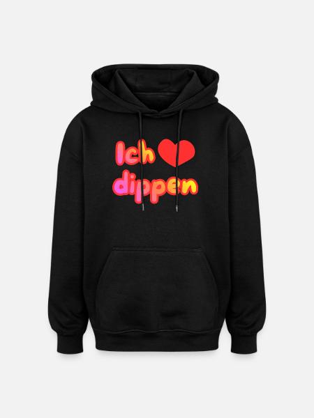 Ich liebe dippen - Oversized Unisex Hoodie - Schwarz
