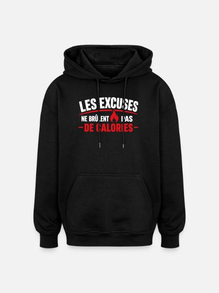 Excuses Ne Brûlent Pas Calories - Sweat à capuche oversize unisexe - noir