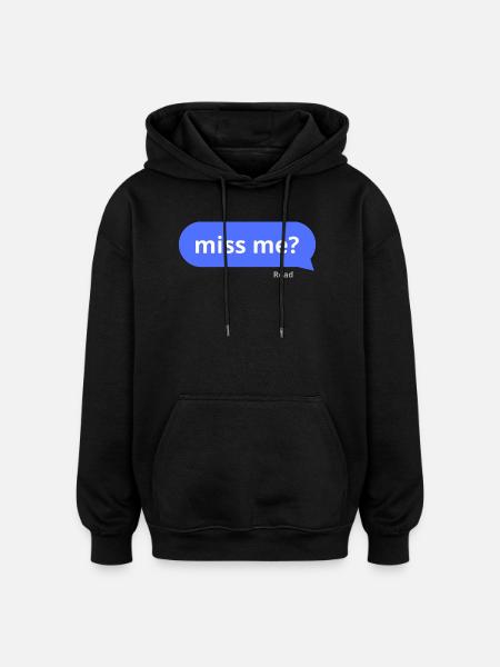 Miss me? - Oversized Unisex Hoodie - black