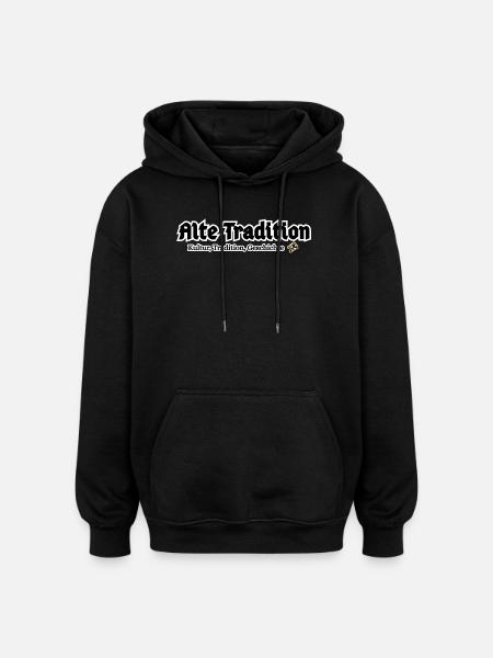 Alte Tradition – Kultur & Geschichte - Oversized Unisex Hoodie - Schwarz