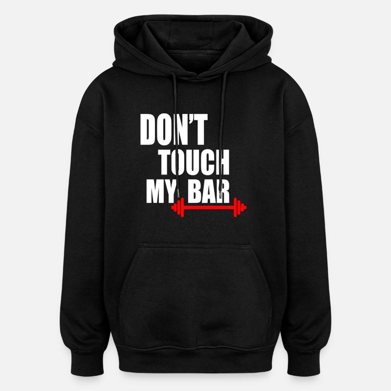 Dont touch my bar - Sweat à capuche oversize unisexe - noir