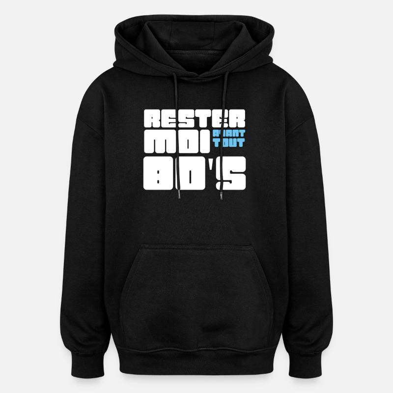 Rester moi avant tout 80's - Sweat à capuche oversize unisexe - noir