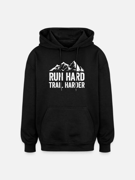 Run Hard. Trail Harder - Oversized Unisex Hoodie - black