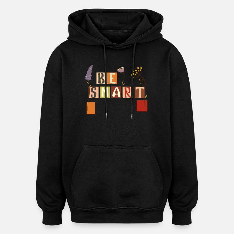 Be Smart - Oversized Unisex Hoodie - black