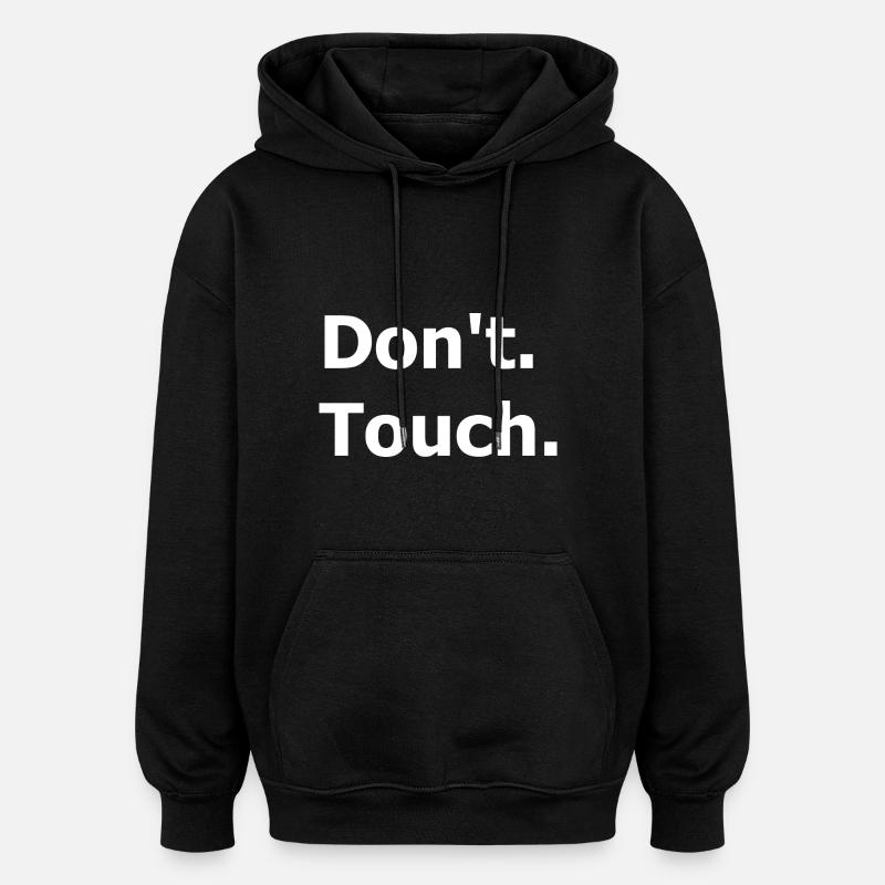 Don't touch. Humour noir. - Sweat à capuche oversize unisexe - noir