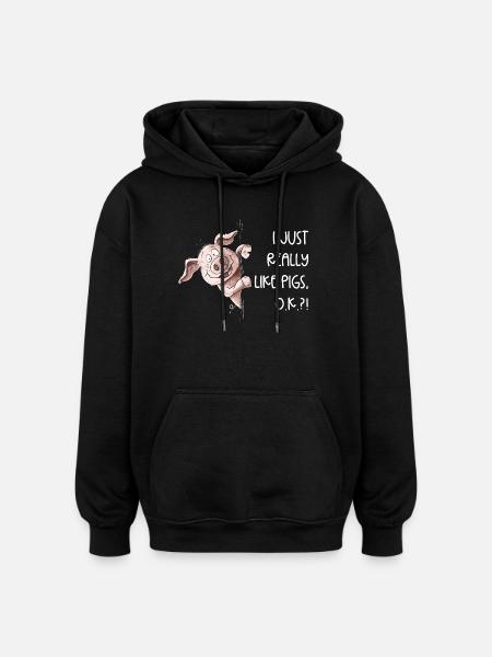 I Just Really Like Pigs Pig Pig - Oversized Unisex Hoodie - black