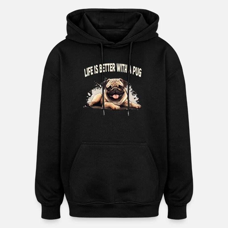 Life is better with a pug - Oversized Unisex Hoodie - Schwarz