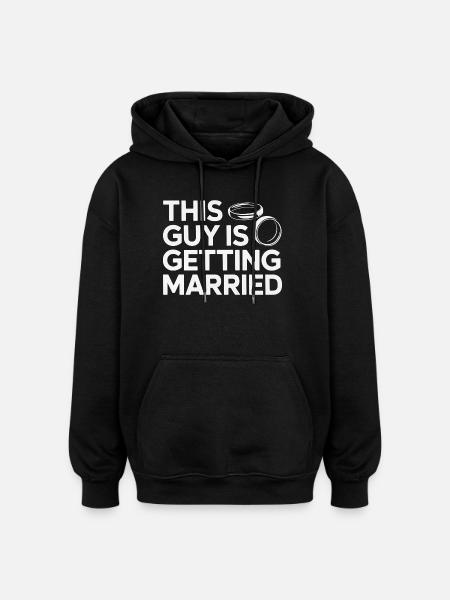 This Guy Is Getting Married - Oversized Unisex Hoodie - black