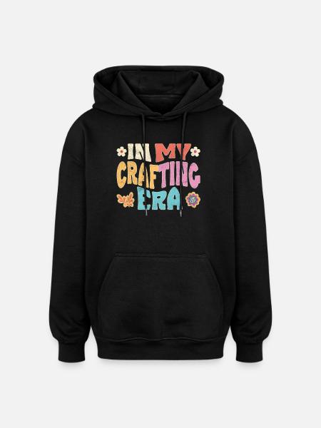 In my crafting era - Oversized Unisex Hoodie - black