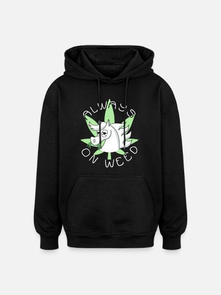 Always on weed - Oversized Unisex Hoodie - Schwarz