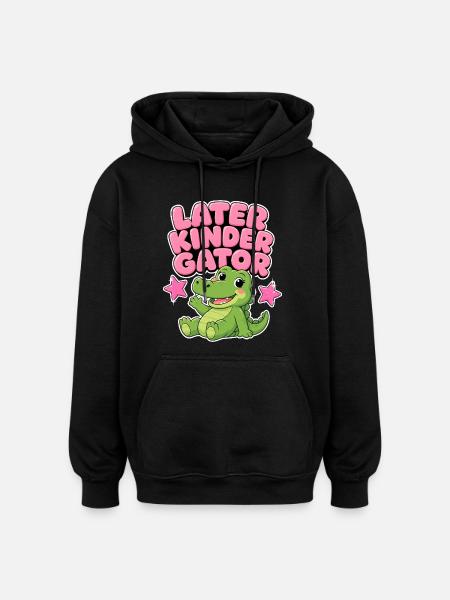 Später Kindergator – Kindergarten-Mädchengeschenk - Oversized Unisex Hoodie - Schwarz