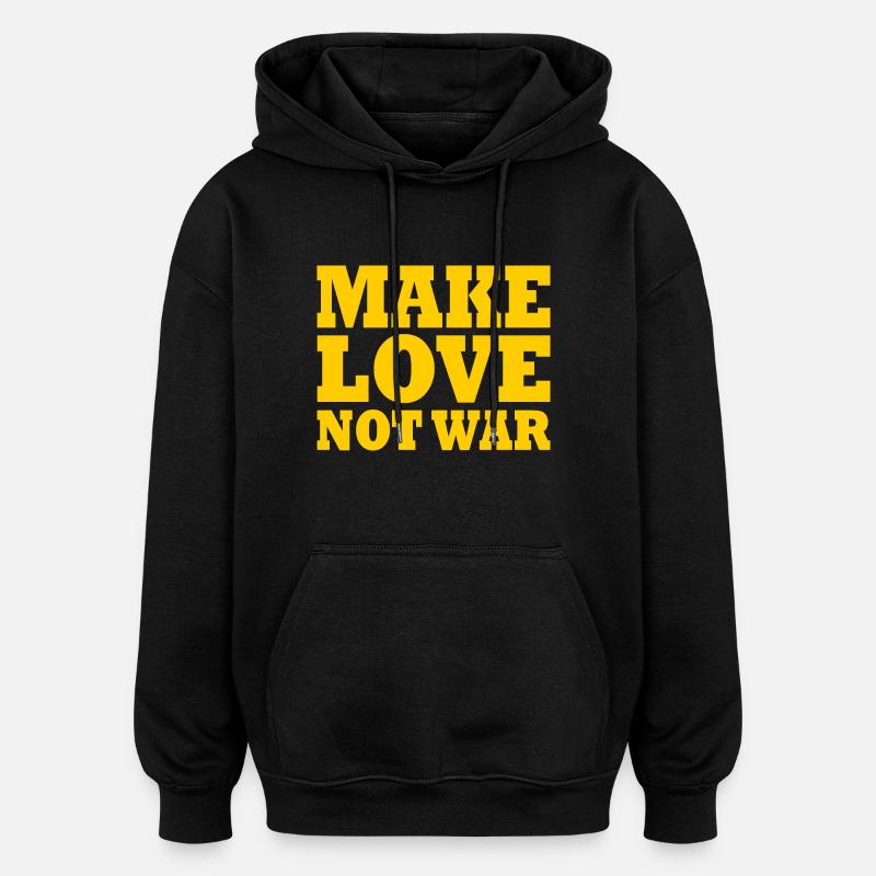 Make love not war - Sweat à capuche oversize unisexe - noir