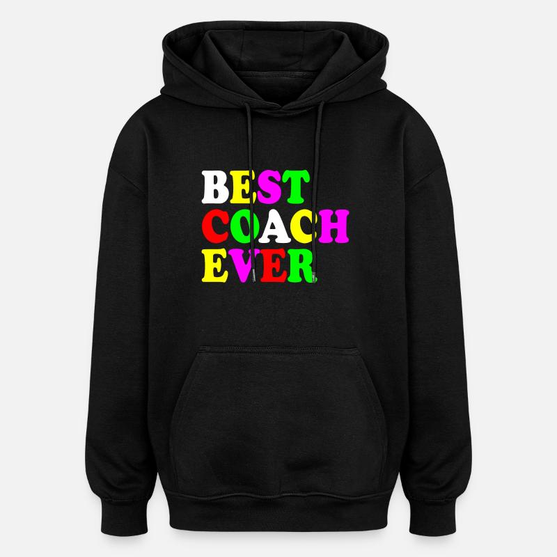 Best coach ever - Sweat à capuche oversize unisexe - noir