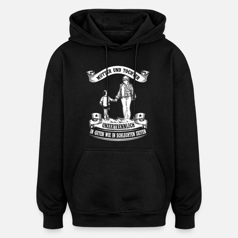 Mutter und Tochter - Unzertrennlich - Oversized Unisex Hoodie - Schwarz
