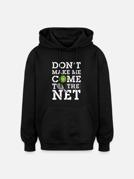 Don't make me come to the net - Tennis - Oversized uniseks hoodie - zwart