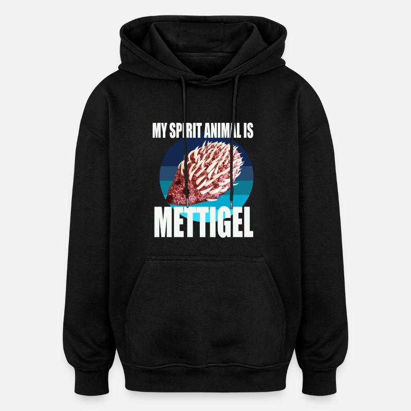 Mon animal spirituel est Mettigel - Sweat à capuche oversize unisexe - noir